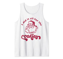 Load image into Gallery viewer, Funny shirts V-neck Tank top Hoodie sweatshirt usa uk au ca gifts for I Did It All For The Cookies Funny Santa Claus Vintage Tank Top 1340141
