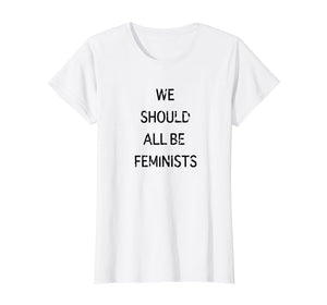Funny shirts V-neck Tank top Hoodie sweatshirt usa uk au ca gifts for Womens We should all be feminists tshirt. Frayed design 1861431