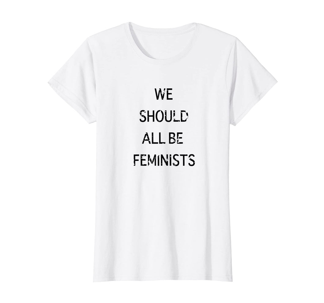 Funny shirts V-neck Tank top Hoodie sweatshirt usa uk au ca gifts for Womens We should all be feminists tshirt. Frayed design 1861431