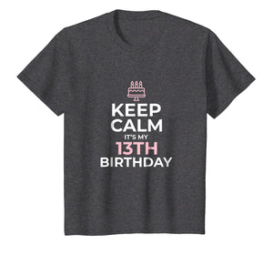 Funny shirts V-neck Tank top Hoodie sweatshirt usa uk au ca gifts for Keep Calm It's My Birthday TShirt 13th 13 Year Old Girl Gift 588815