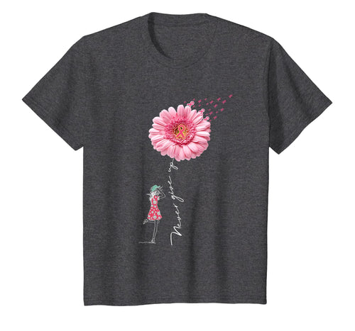 Never give up t-shirt Breast Cancer daisy flower woman T-Shirt 165553