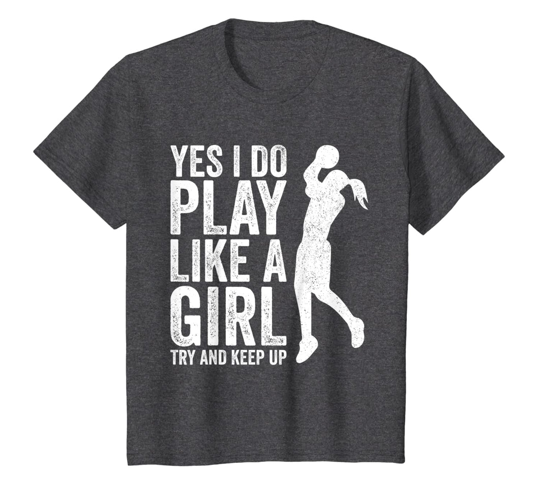 Girls Basketball Shirts Play Like A Girl Shirt Clothes Gifts 295306
