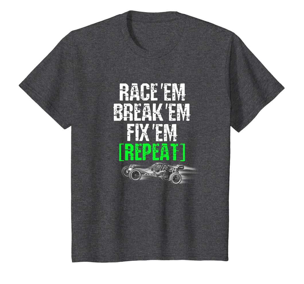 RC Car Shirt Race Em Break Em Fix Em Repeat