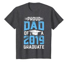 Load image into Gallery viewer, Proud Dad Of A Class 2019 Graduate T shirt Graduation Gift
