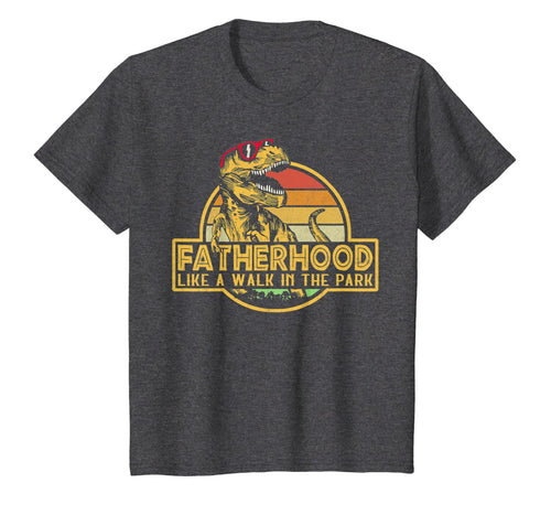Fatherhood Like A Walk In The Park Father's Day Dad Gifts T-Shirt 38351