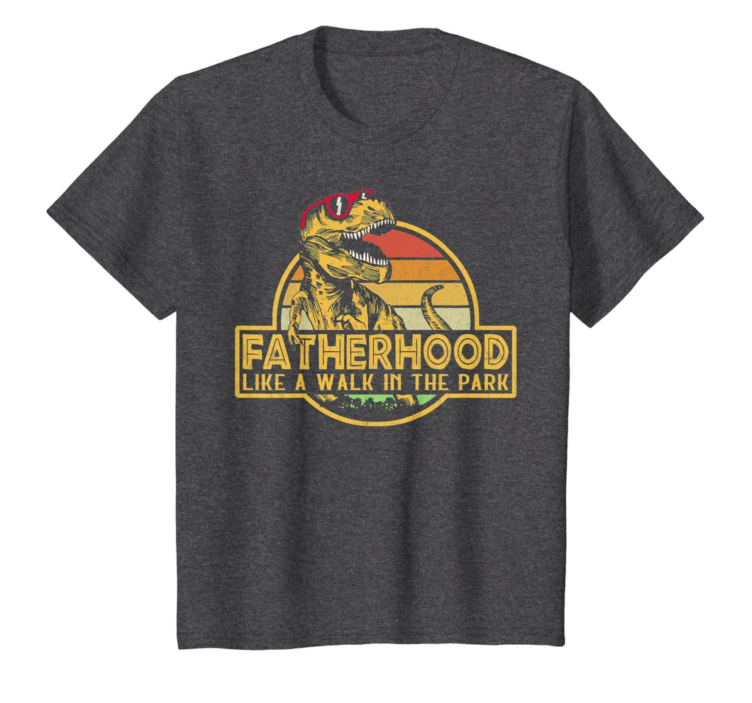 Fatherhood Like A Walk In The Park Father's Day Dad Gifts T-Shirt 38351