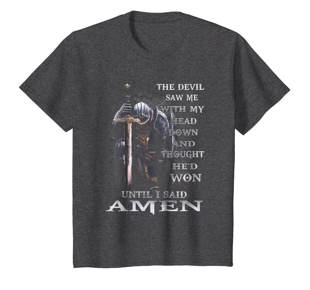 The Devil Saw Me With My Head Down Thought He'D Won Tshirt
