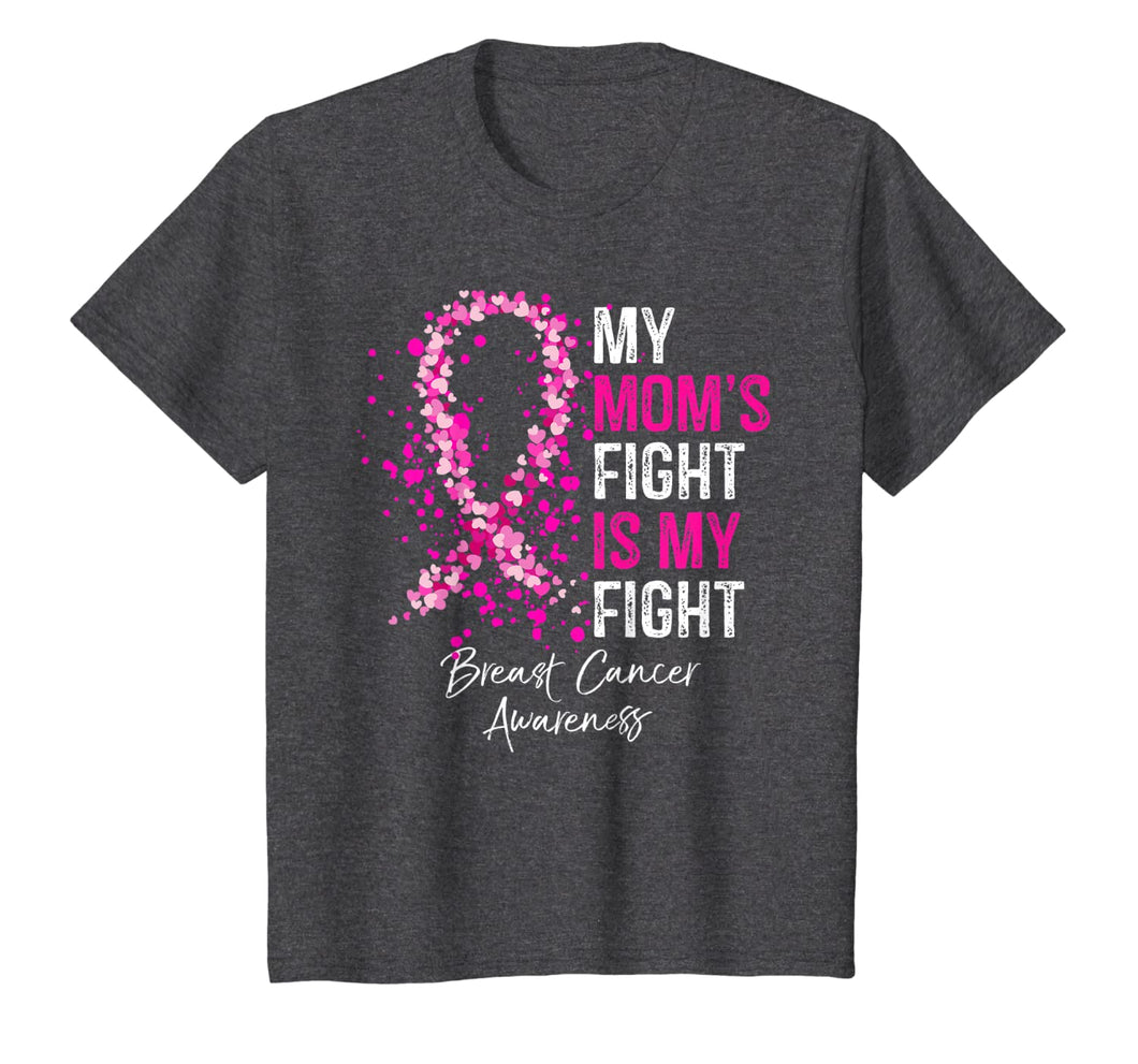 My Mom's Fight Is My Fight Breast Cancer Awareness Gifts T-Shirt 157261