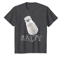Load image into Gallery viewer, SALTY! Sarcastic Millennial Sayings T-Shirt
