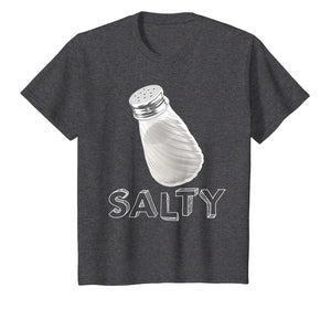 SALTY! Sarcastic Millennial Sayings T-Shirt