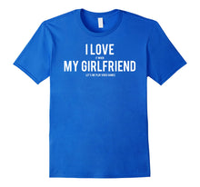 Load image into Gallery viewer, Funny shirts V-neck Tank top Hoodie sweatshirt usa uk au ca gifts for Video Games T Shirt Funny I love my girlfriend fun gift tee 1844066
