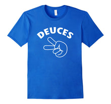 Load image into Gallery viewer, Funny shirts V-neck Tank top Hoodie sweatshirt usa uk au ca gifts for Deuces T-Shirt - Funny Bye 1852536
