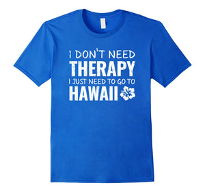 Funny shirts V-neck Tank top Hoodie sweatshirt usa uk au ca gifts for Hawaiian Vacation, Hawaii Souvenir gift T Shirt 2656570