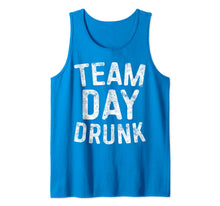 Load image into Gallery viewer, Team Day Drunk T-Shirt Drinking Gift Shirt Tank Top 357920
