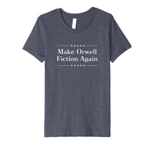 Load image into Gallery viewer, Funny shirts V-neck Tank top Hoodie sweatshirt usa uk au ca gifts for Make Orwell Fiction Again Tshirt 932884
