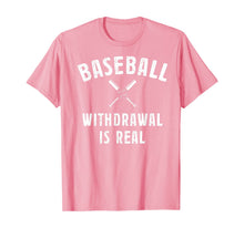 Load image into Gallery viewer, Baseball Withdrawal Is Real Funny Sports Quotes Memes Lover TShirt283234

