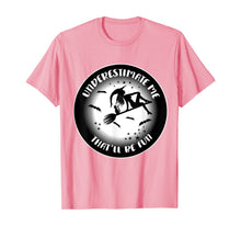 Load image into Gallery viewer, Underestimate me, that'll be fun T-Shirt
