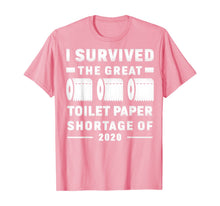 Load image into Gallery viewer, I survived the great toilet paper shortage of 2020 TShirt92166
