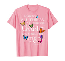 Load image into Gallery viewer, I Can Do All Things Through Christ Butterfly Art  Religious T-Shirt146948
