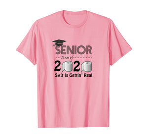 Senior Class of 2020 Shit Is Gettin' Real Graduate Tees TShirt393654