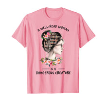 Load image into Gallery viewer, A WellRead Woman Is A Dangerous Creature Book Lover Reading T-Shirt224962

