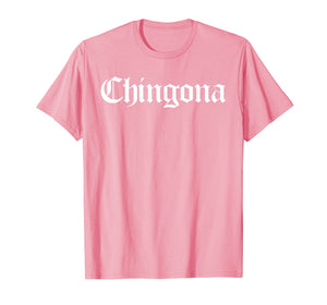 Funny shirts V-neck Tank top Hoodie sweatshirt usa uk au ca gifts for Womens Chingona Tshirt Mexican Hispanic Latina Boriqua Chola 2505778