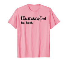 Load image into Gallery viewer, Funny shirts V-neck Tank top Hoodie sweatshirt usa uk au ca gifts for Humankind Be Both Shirt, Human Kind Tshirt, Kindness 2202643
