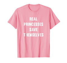 Load image into Gallery viewer, Funny shirts V-neck Tank top Hoodie sweatshirt usa uk au ca gifts for Real Princesses Save Themselves T-Shirt 2874469
