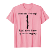 Load image into Gallery viewer, Real Men Have Bypass Surgery Open Heart Surgery T Shirt
