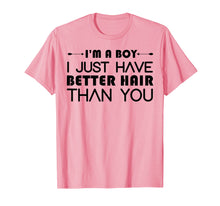 Load image into Gallery viewer, Funny shirts V-neck Tank top Hoodie sweatshirt usa uk au ca gifts for I&#39;m A Boy I Just Have Better Hair Than You Tshirt For Kids 4621296
