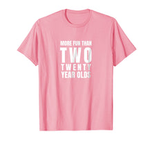 Load image into Gallery viewer, Funny shirts V-neck Tank top Hoodie sweatshirt usa uk au ca gifts for 40th Birthday t-shirt more fun than two twenty year olds 3185538
