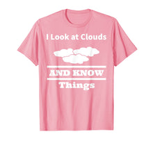 Load image into Gallery viewer, Funny shirts V-neck Tank top Hoodie sweatshirt usa uk au ca gifts for I Look at Clouds Meteorology Shirt 1122917
