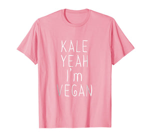 Funny shirts V-neck Tank top Hoodie sweatshirt usa uk au ca gifts for Kale Yeah Im Vegan Shirt Vegetarian Plant Life Gift Tshirt 3115036