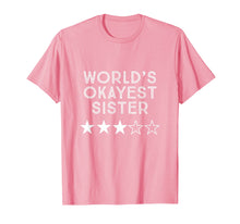 Load image into Gallery viewer, Funny shirts V-neck Tank top Hoodie sweatshirt usa uk au ca gifts for Worlds okayest sister three star rating t-shirt 2039711

