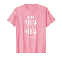 Load image into Gallery viewer, Funny shirts V-neck Tank top Hoodie sweatshirt usa uk au ca gifts for I&#39;m Megan Doing Megan Things T-Shirt novelty humor shirt 1991958
