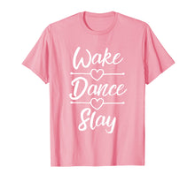 Load image into Gallery viewer, Funny shirts V-neck Tank top Hoodie sweatshirt usa uk au ca gifts for Dance Shirts For Teen Girls Wake Dance Slay Dancing Gifts 1836163
