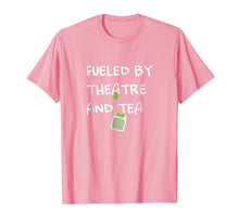 Load image into Gallery viewer, Funny shirts V-neck Tank top Hoodie sweatshirt usa uk au ca gifts for Fueled by Theatre and Tea Shirt, Actor, Theater Gifts 1873731
