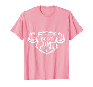 Funny shirts V-neck Tank top Hoodie sweatshirt usa uk au ca gifts for T-Shirt P.E. Teacher World's Best Gym Teacher Tee Funny Gift 2376118