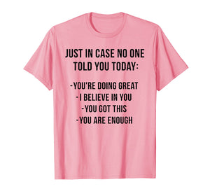 Funny shirts V-neck Tank top Hoodie sweatshirt usa uk au ca gifts for Just In Case No One Told Today Tshirt - Funny Gift 1004385