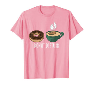 Funny shirts V-neck Tank top Hoodie sweatshirt usa uk au ca gifts for Donut Disturb Sleep T Shirt Funny Doughnut Lovers Gift 2304458