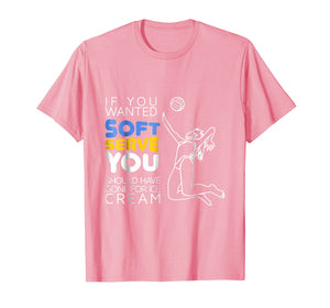 Funny shirts V-neck Tank top Hoodie sweatshirt usa uk au ca gifts for Cool Volleyball Player Gift - Wanted Soft Serve T-Shirt 2098670