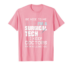 Funny shirts V-neck Tank top Hoodie sweatshirt usa uk au ca gifts for Funny Gift For Surgical Techs T Shirt I Keep Doctors From 602903