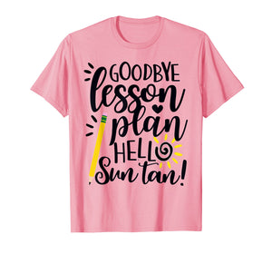 Funny shirts V-neck Tank top Hoodie sweatshirt usa uk au ca gifts for Goodbye Lesson Plan Hello Sun Tan Teacher T Shirt Gift 169012