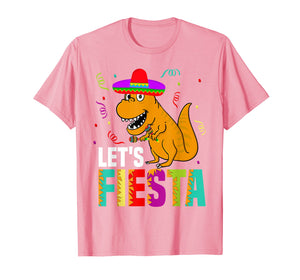 Funny shirts V-neck Tank top Hoodie sweatshirt usa uk au ca gifts for Let's Fiesta Mexican Dinosaur T Rex T Shirt 2454877
