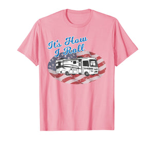 This is How I Roll RV Camping Camper Motorhome Flag T Shirt