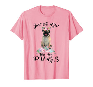 Funny shirts V-neck Tank top Hoodie sweatshirt usa uk au ca gifts for Just a girl who loves pugs shirt funny pugs lover t shirt 785913