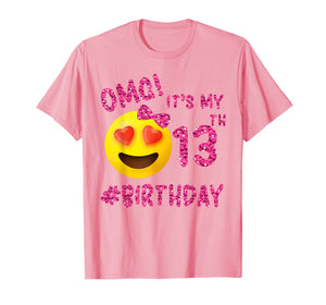 Funny shirts V-neck Tank top Hoodie sweatshirt usa uk au ca gifts for OMG It's My 13th Birthday | Emoji Shirt For Birthday Girls 2046401