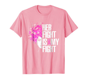Funny shirts V-neck Tank top Hoodie sweatshirt usa uk au ca gifts for Her Fight Is My Fight T-Shirt Breast Cancer Awareness Gift 1202508