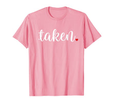 Load image into Gallery viewer, Valentines Day Shirts for Girls Women Taken Fun Gift T-Shirt-994279
