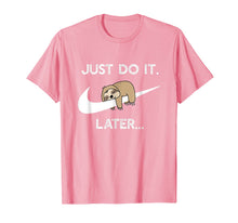Load image into Gallery viewer, Do It Later Funny Sleepy Sloth For Lazy Sloth Lover T-Shirt 65221
